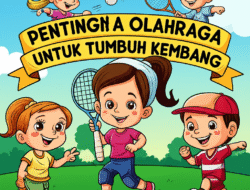 Pentingnya Olahraga untuk Tumbuh Kembang