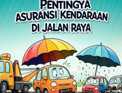 Pentingnya Asuransi Kendaraan di Jalan Raya